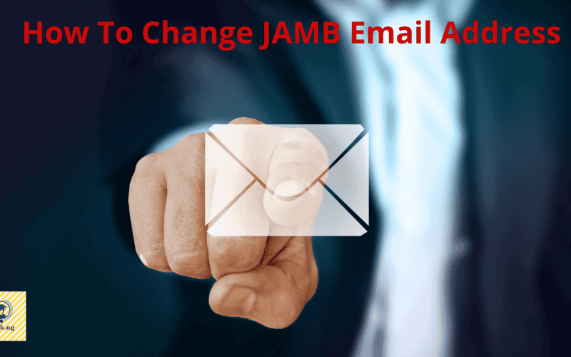 How To Change JAMB Email Address & Link It (2023)