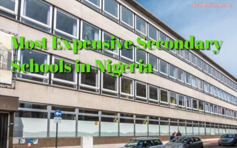 10 Most Expensive Secondary Schools in Nigeria 2023