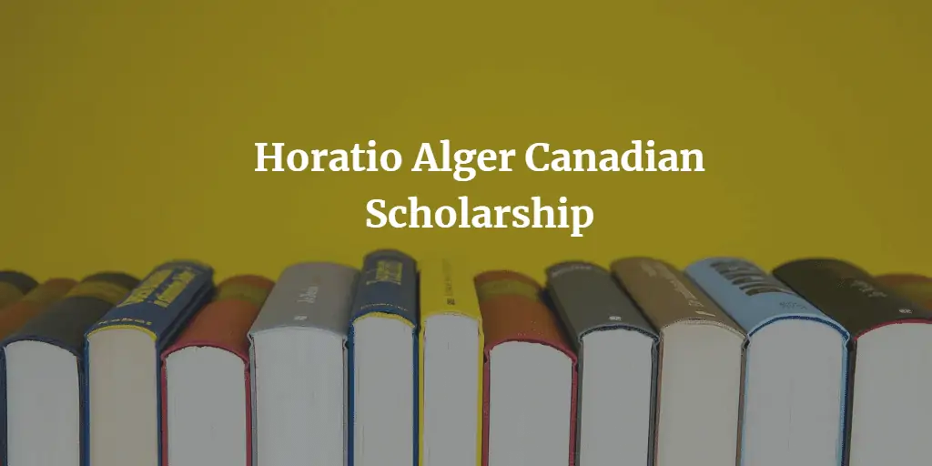 horatio alger canadian scholarship