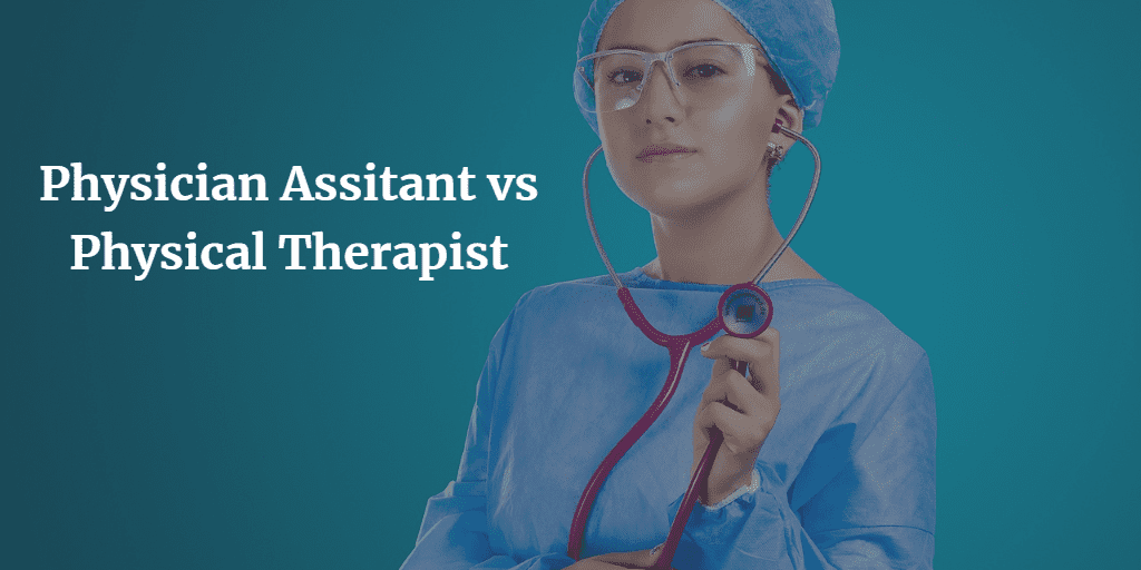 physician assistant vs physical therapist