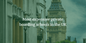Expensive boarding schools UK