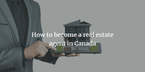 how to become a real estate agent in canada