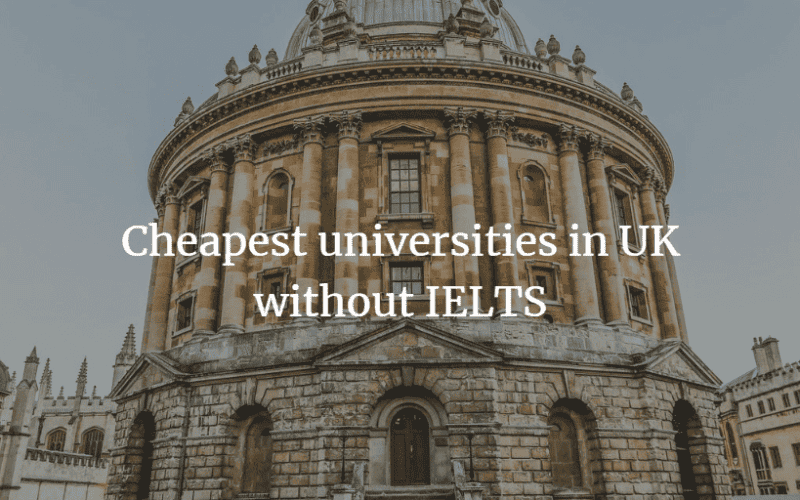 Cheapest Universities in The UK Without IELTS (2022)