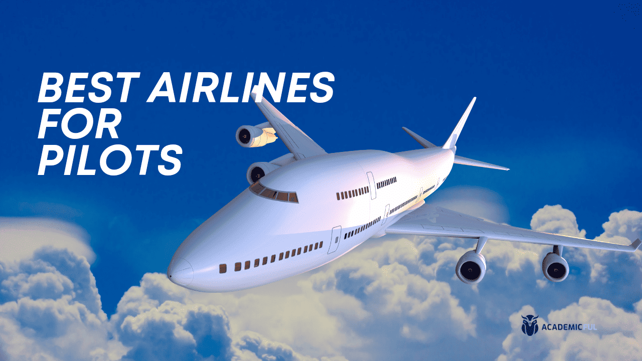 the-best-airlines-for-pliots-in-2024-academicful