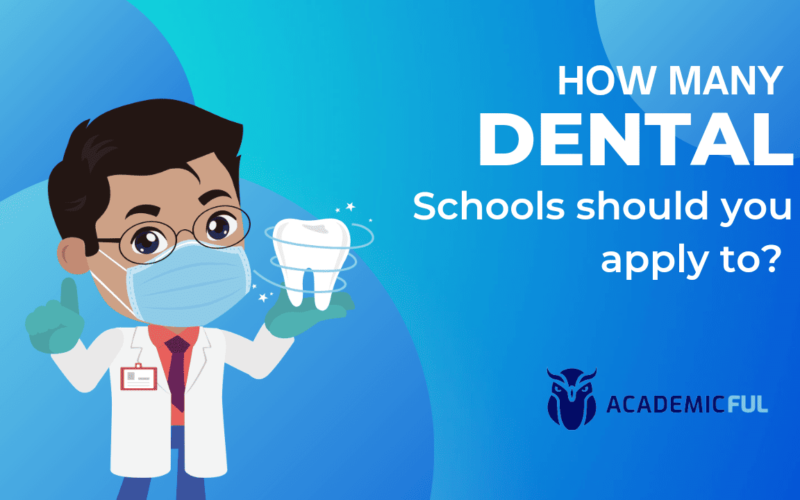 How Many Dental Schools Should You Apply To in 2023?