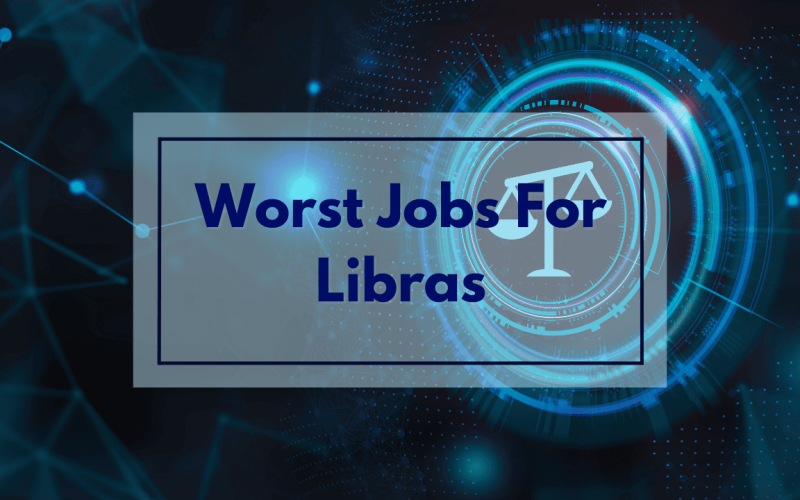 Top 10 Jobs Libras Should Avoid in 2024