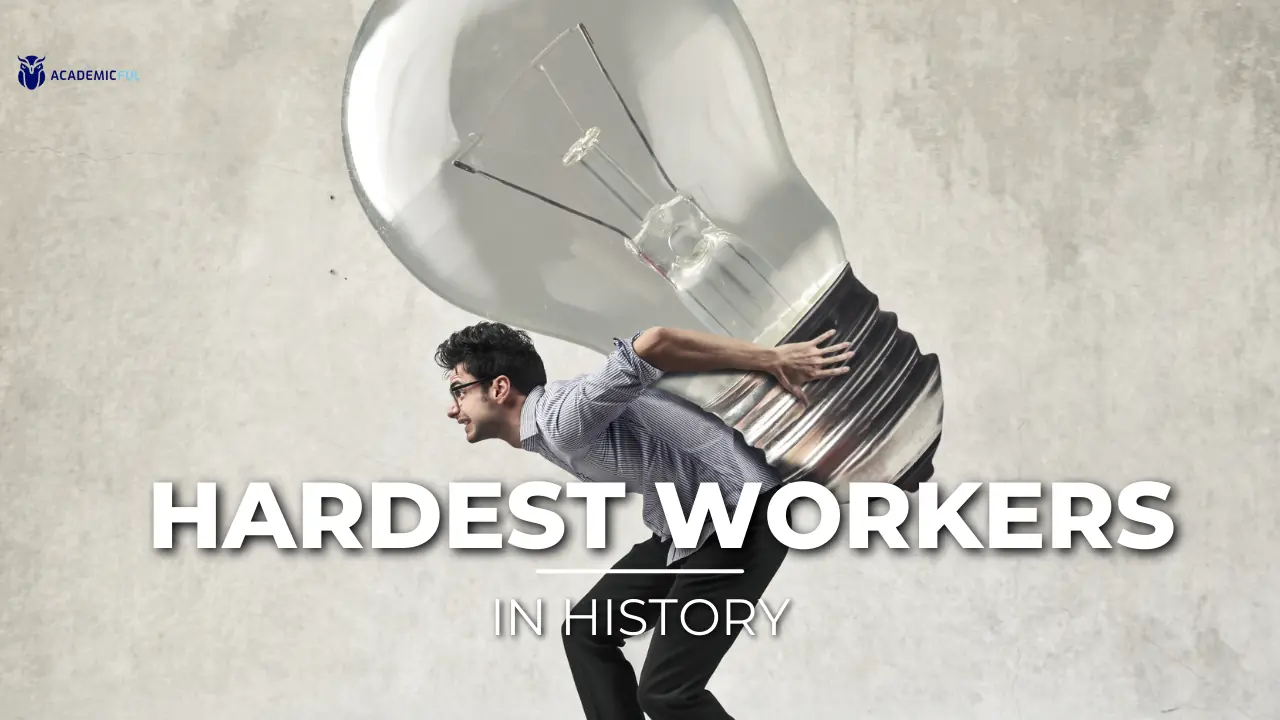 hardest workers in history
